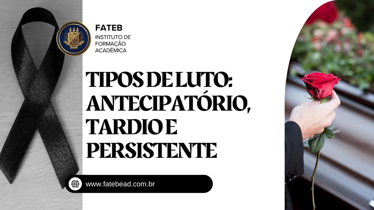 ⁠Tipos de luto: Antecipatório, tardio e persistente 