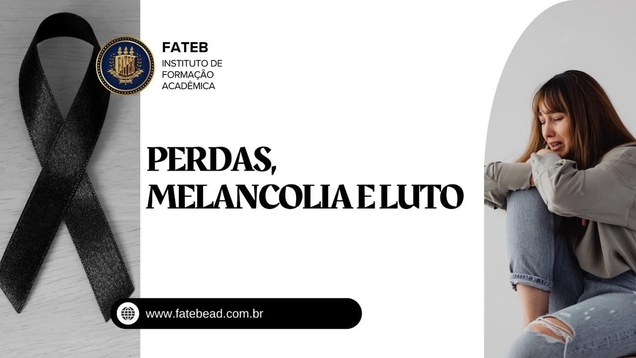 ⁠Perdas, melancolia e luto 