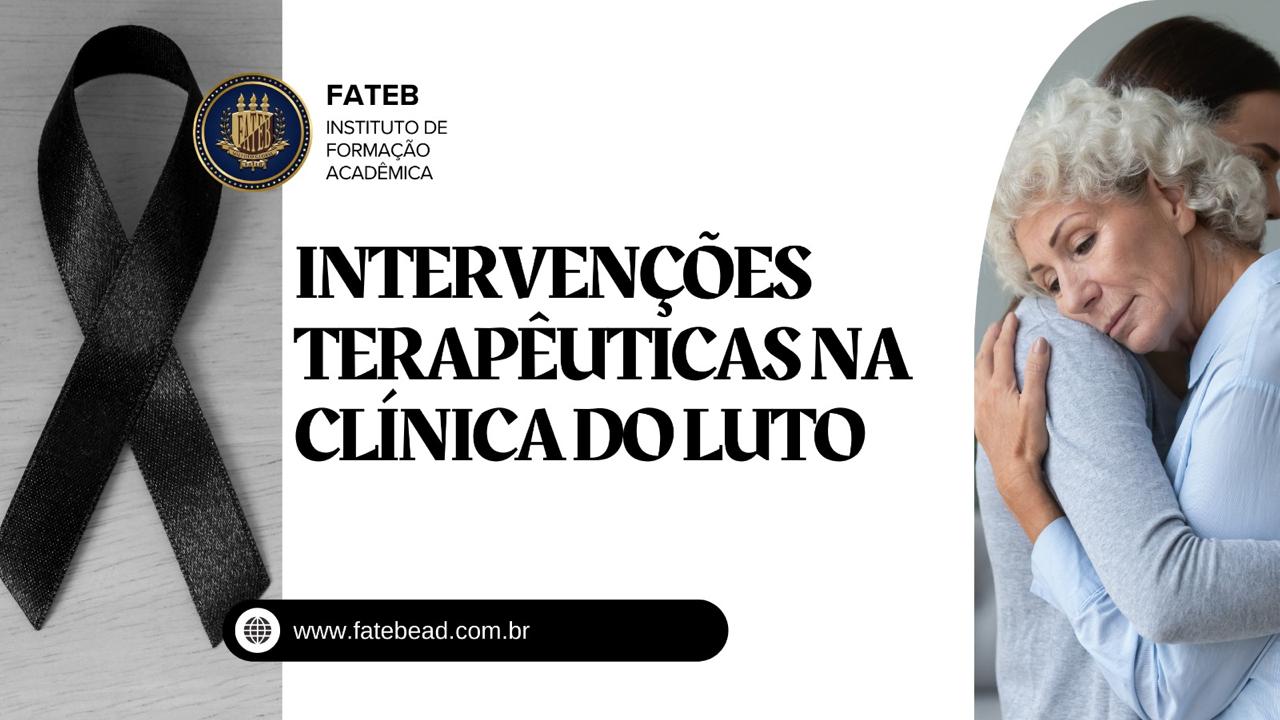  ⁠Intervenções terapêuticas na clínica do luto 