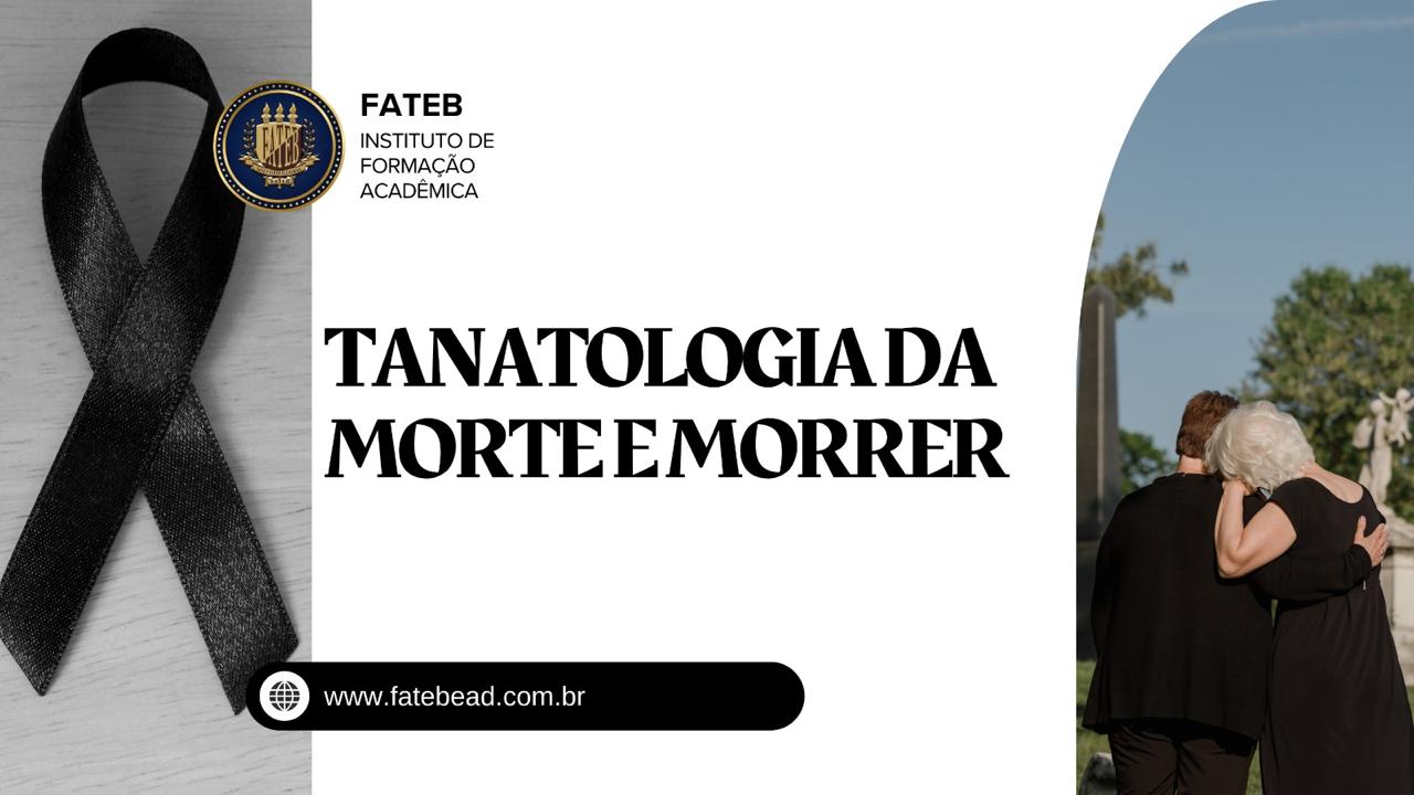Tanatologia da Morte e Morrer